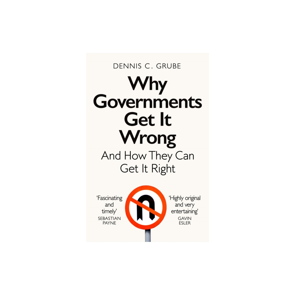 Why Governments Get It Wrong (häftad, eng)