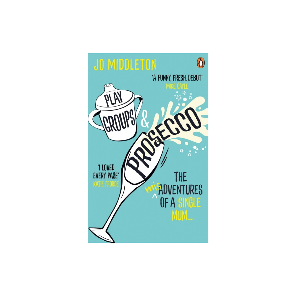 Playgroups and Prosecco (häftad, english) Ebury Publishing