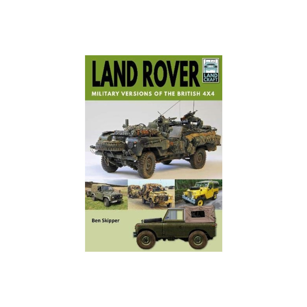 Land Rover: Military Versions of the British 4x4 (häftad, english) Pen & Sword Books Ltd