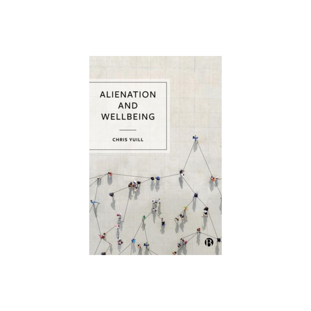 Alienation and Wellbeing (inbunden, english) Bristol University Press