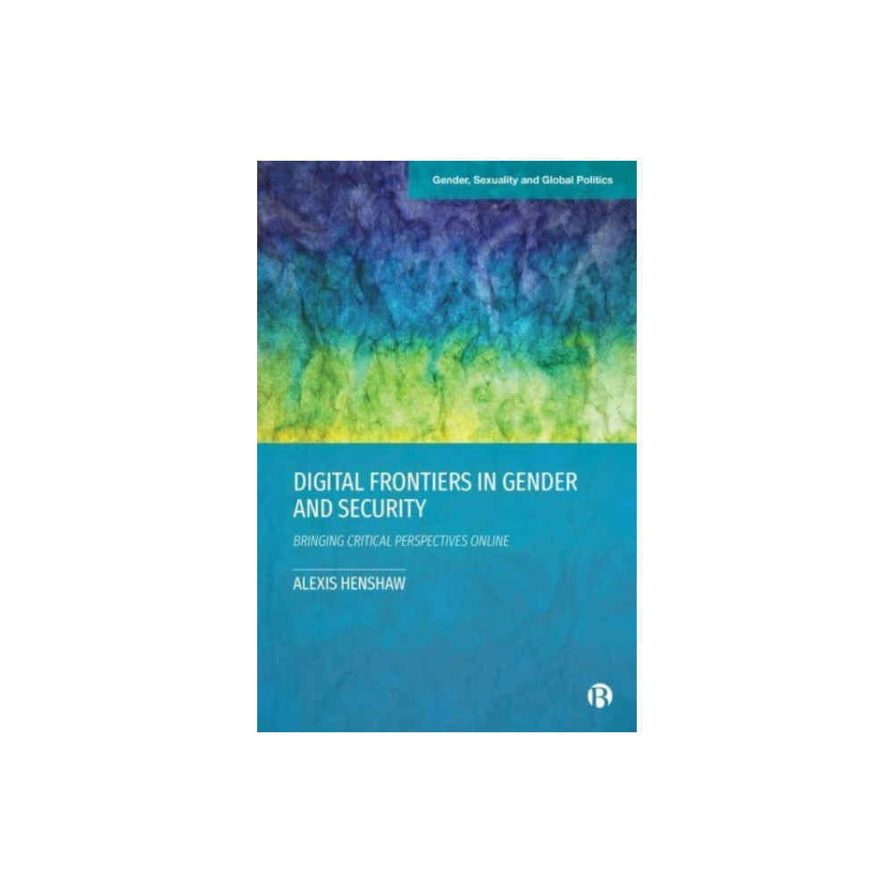 Digital Frontiers in Gender and Security (häftad, english) Bristol University Press