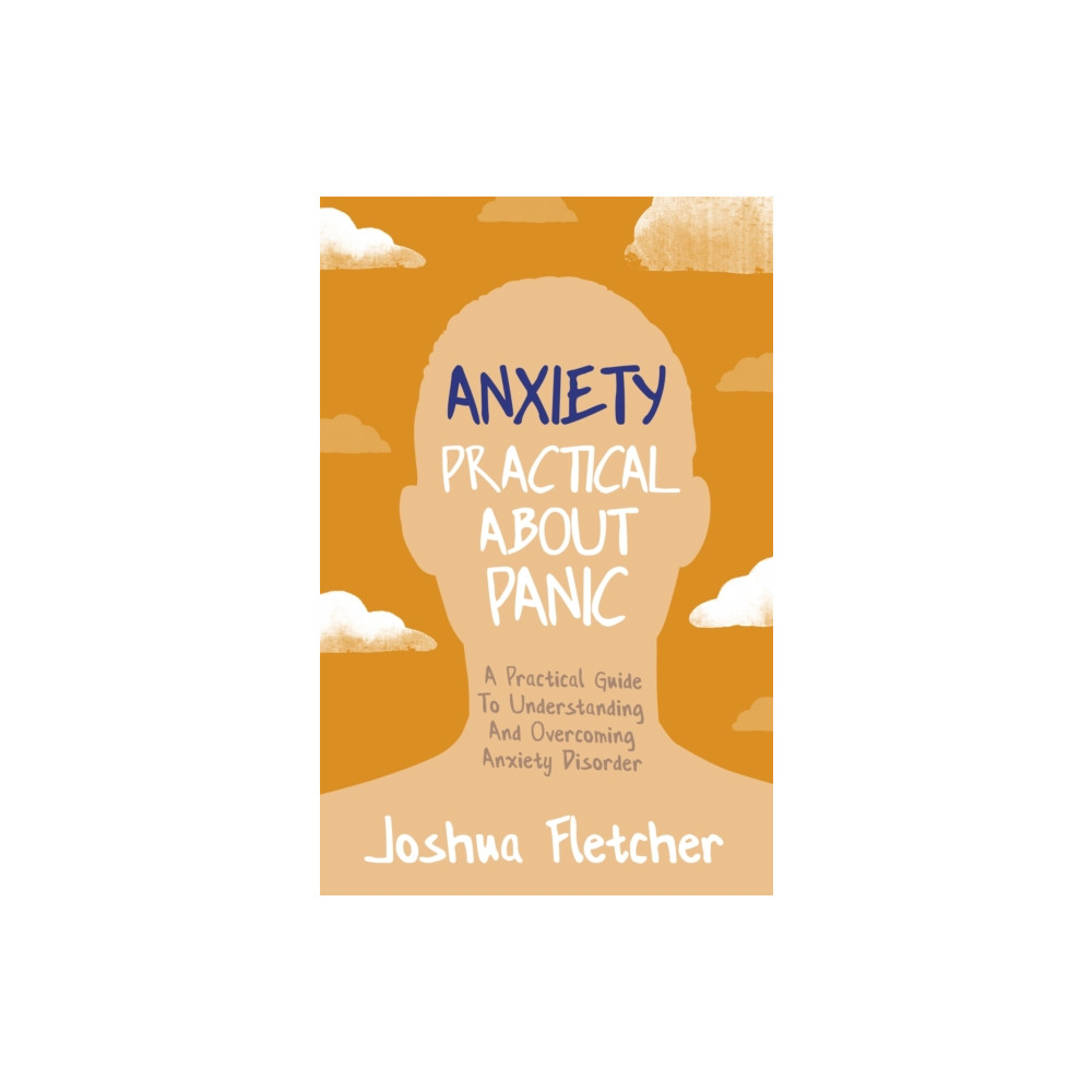 Anxiety: Practical About Panic (häftad, english) John Murray Press