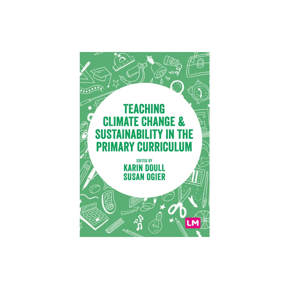 Teaching Climate Change and Sustainability in the Primary Curriculum (häftad, eng)