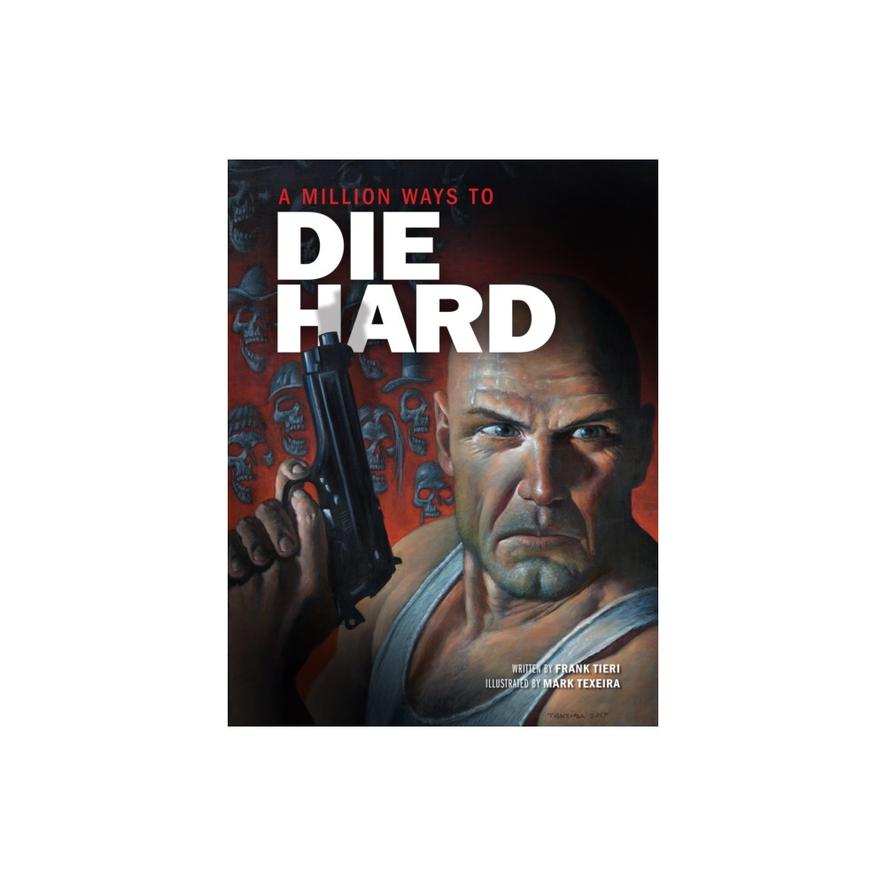 A Million Ways to Die Hard (inbunden, english) Insight Editions