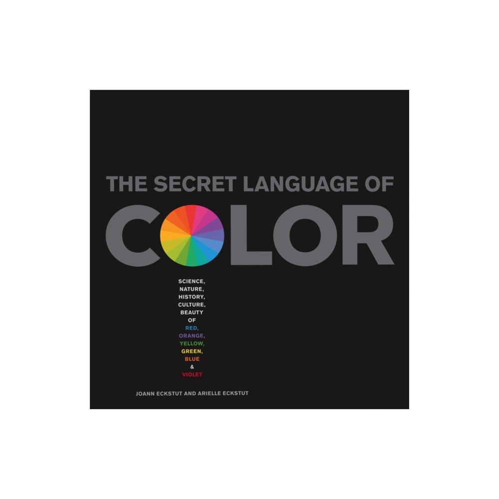 The Secret Language Of Color (inbunden, eng)