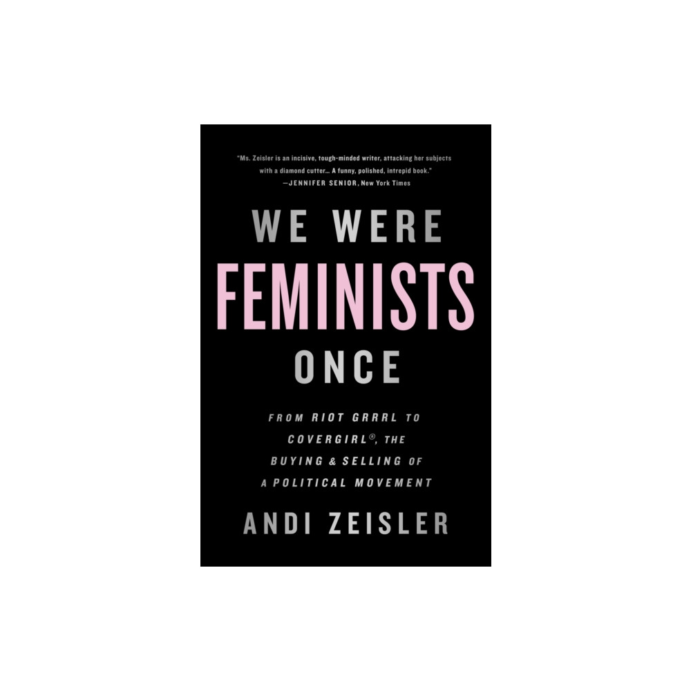 We Were Feminists Once (häftad, english) PublicAffairs,U.S.