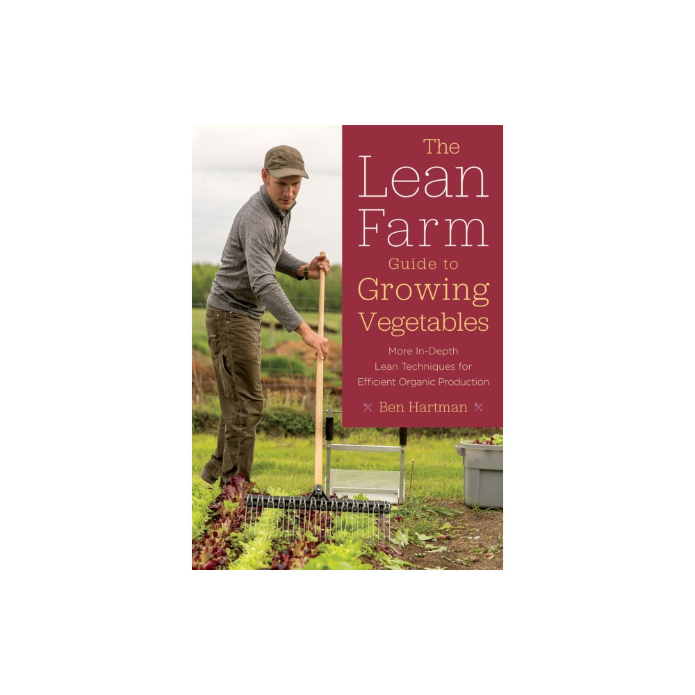 The Lean Farm Guide to Growing Vegetables (häftad, english) Chelsea Green Publishing Co