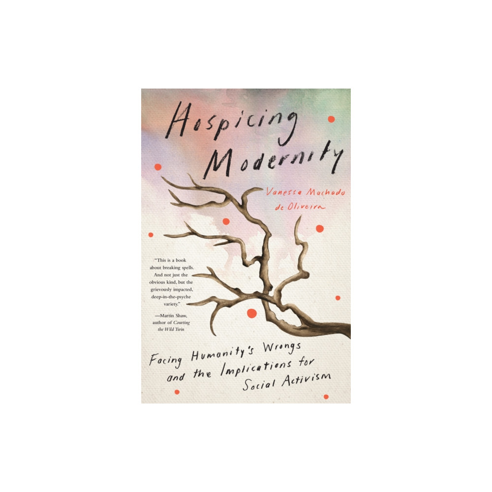 Hospicing Modernity (häftad, eng)