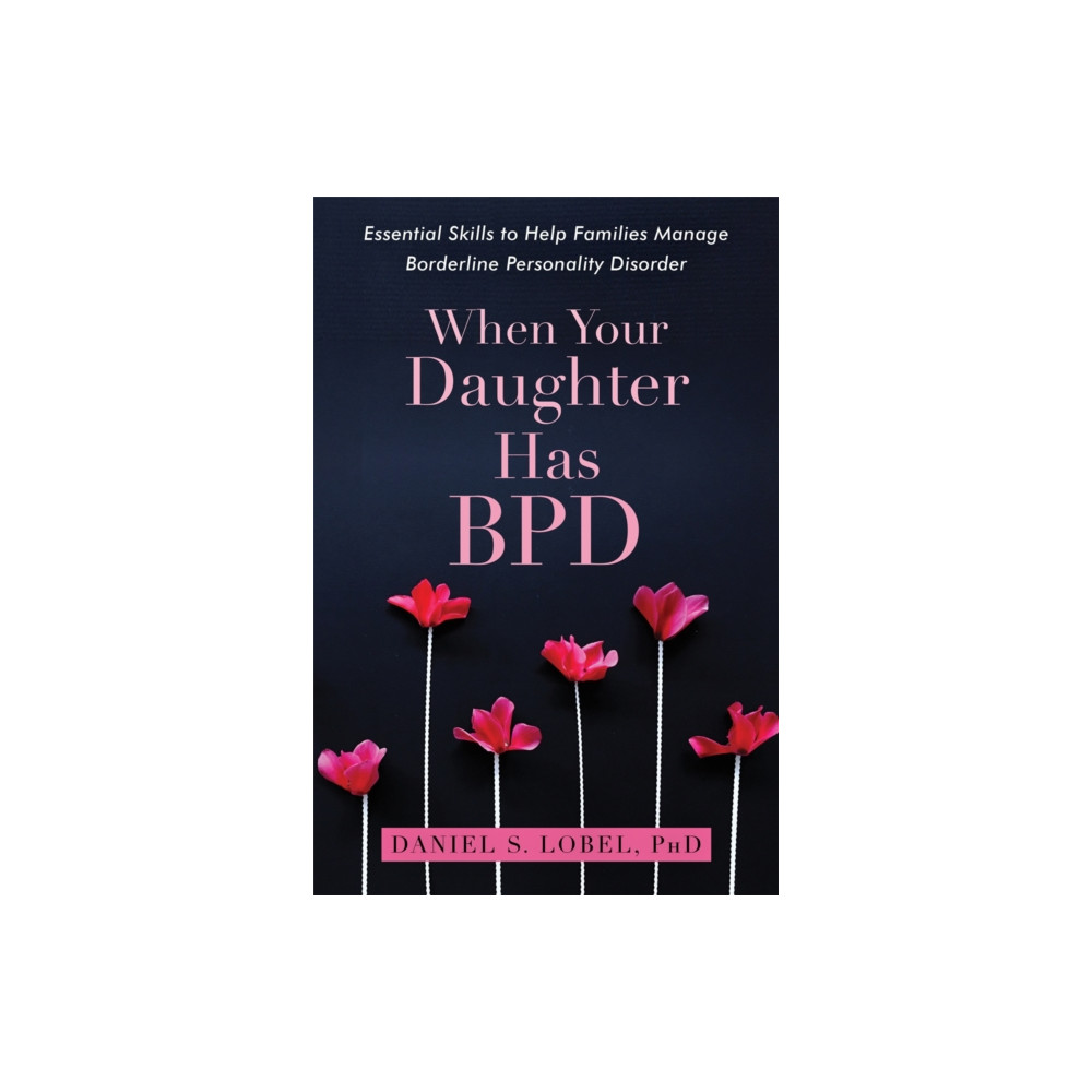 When Your Daughter Has BPD (häftad, english) New Harbinger Publications