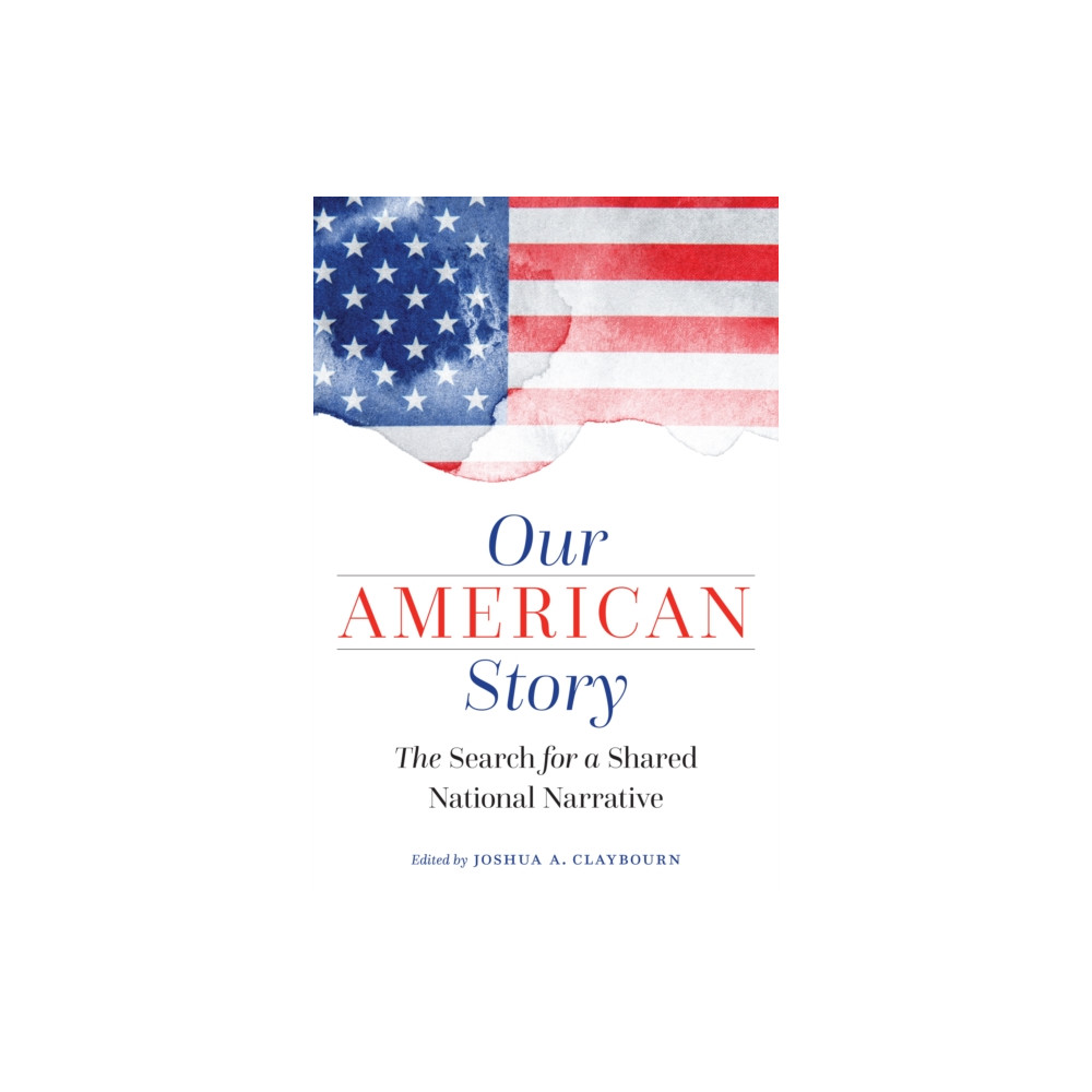Our American Story (inbunden, english) Potomac Books Inc