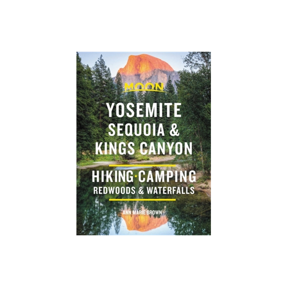 Moon Yosemite, Sequoia & Kings Canyon (Ninth Edition) (häftad, english) Avalon Travel Publishing
