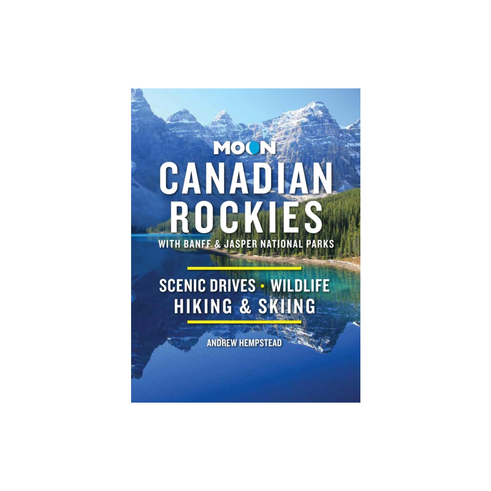 Moon Canadian Rockies: With Banff & Jasper National Parks (Eleventh Edition) (häftad, english) Avalon Travel Publishing