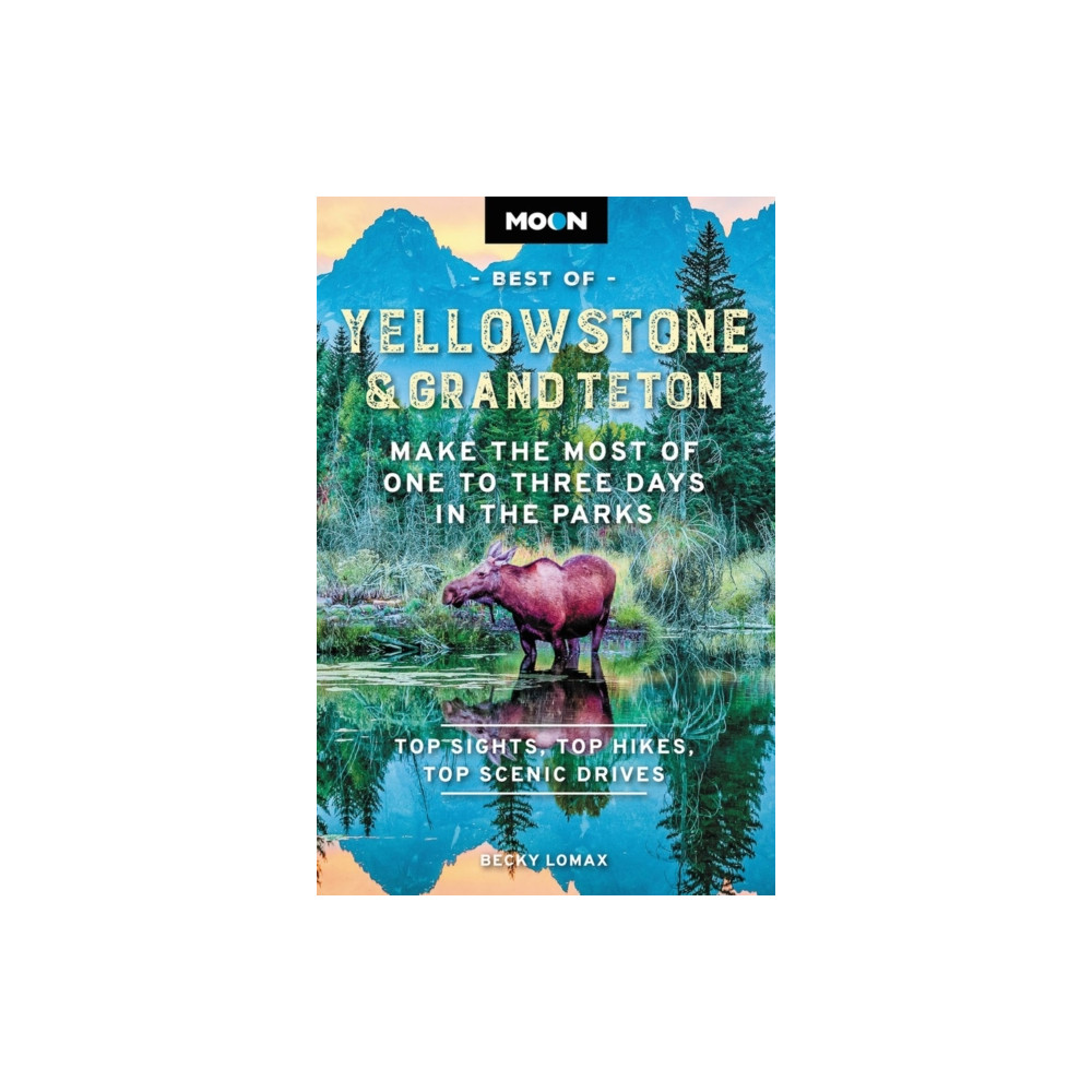 Moon Best of Yellowstone & Grand Teton (Second Edition) (häftad, english) Avalon Travel Publishing