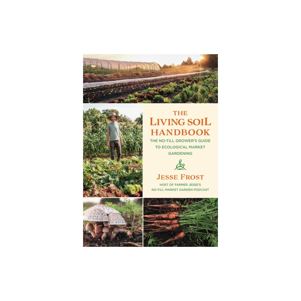 The Living Soil Handbook (häftad, english) Chelsea Green Publishing Co