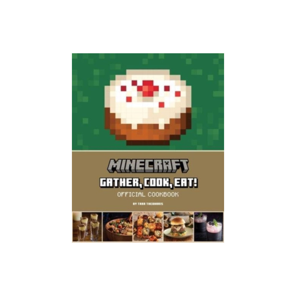 Minecraft: Gather, Cook, Eat! Official Cookbook (inbunden, english) Insight Editions