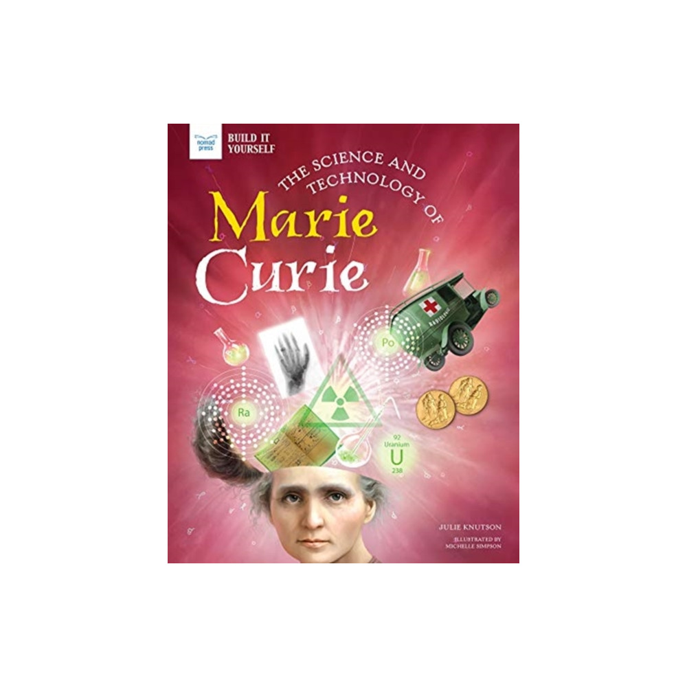 SCIENCE & TECHNOLOGY OF MARIE CURIE (inbunden, english) GLOBAL PUBLISHER SERVICES