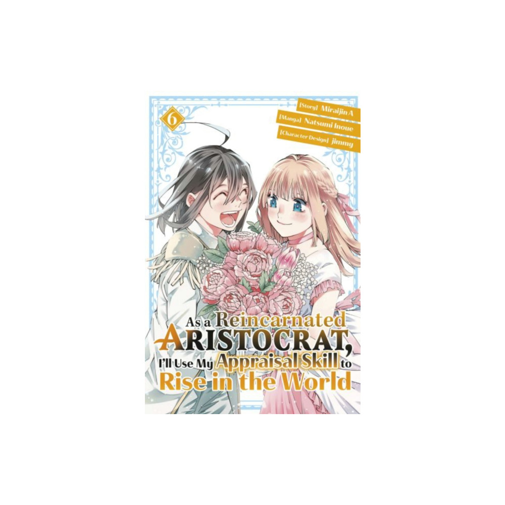 As a Reincarnated Aristocrat, I'll Use My Appraisal Skill to Rise in the World 6 (manga) (häftad, english) Kodansha America, Inc
