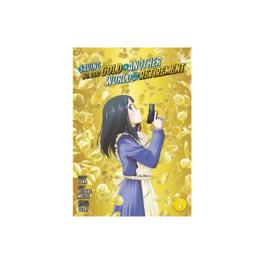 Saving 80,000 Gold in Another World for My Retirement 2 (Manga) (häftad, english) Kodansha America, Inc