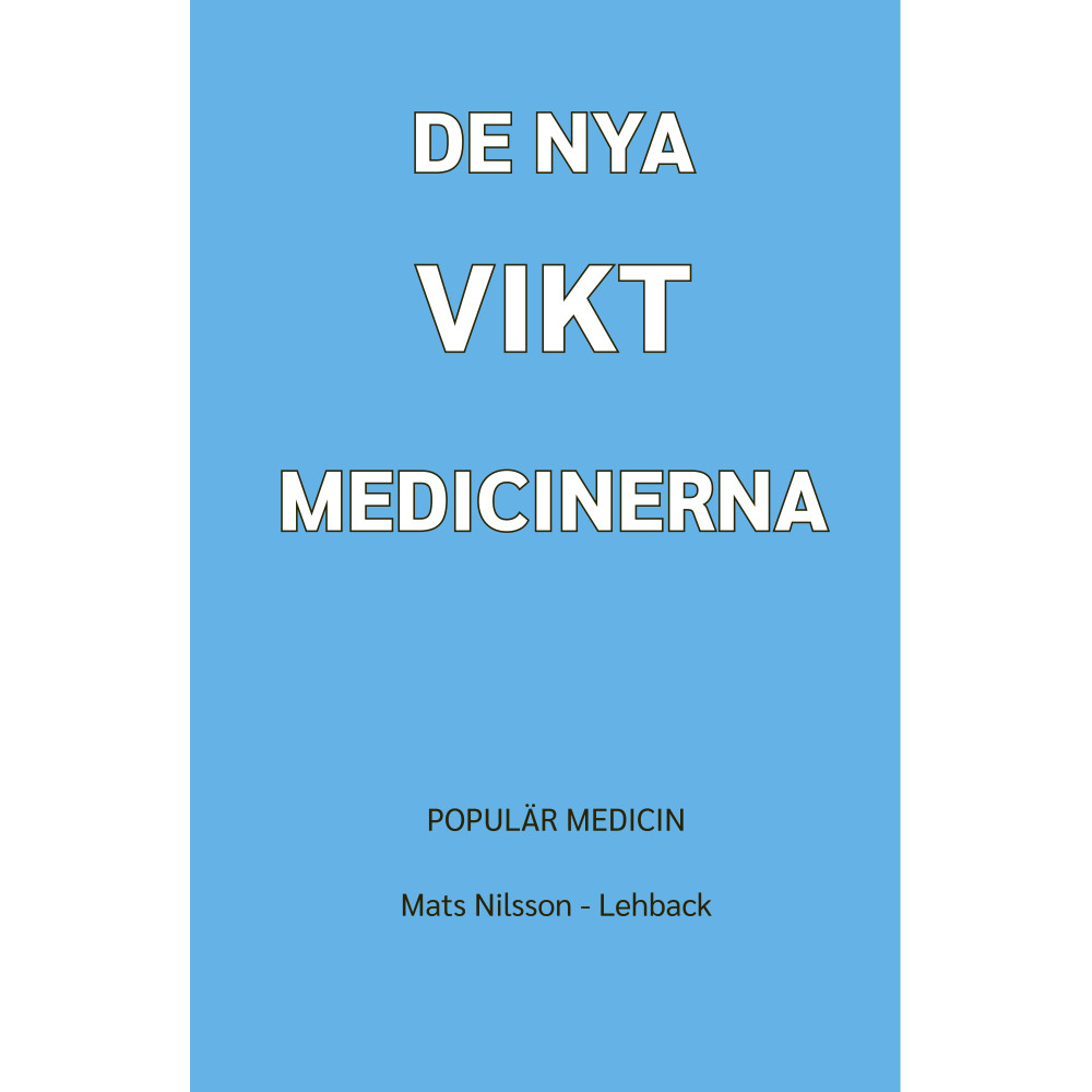 De nya viktmedicinerna (bok, kartonnage) Mats Nilsson-Lehback
