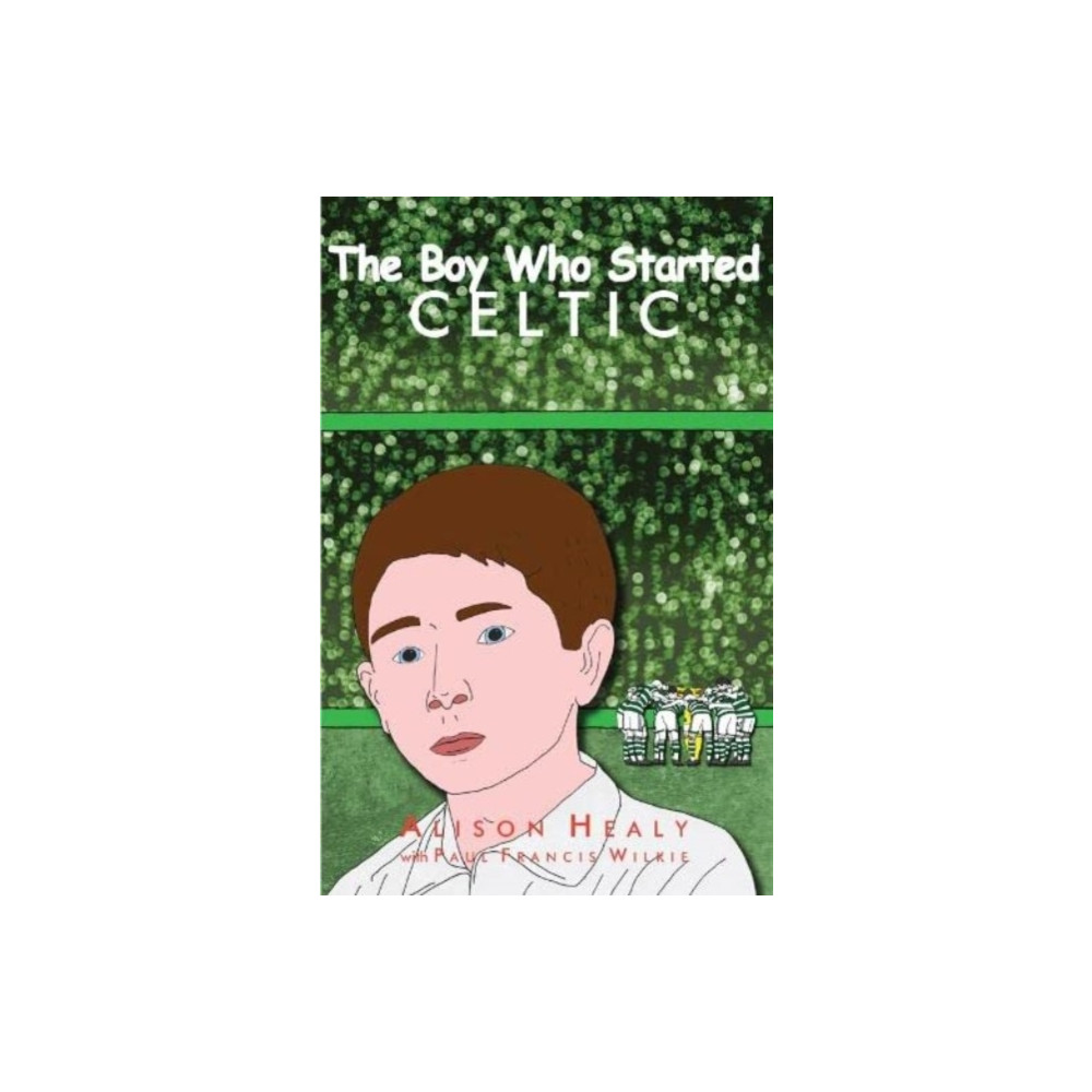 The Boy Who Started Celtic (häftad, eng)