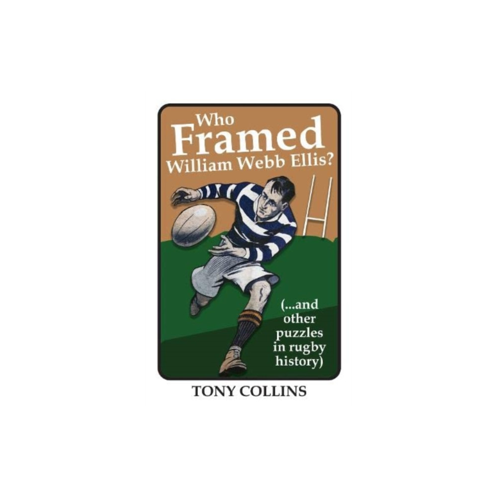 Who Framed William Webb Ellis (häftad, english) Scratching Shed Publishing Ltd