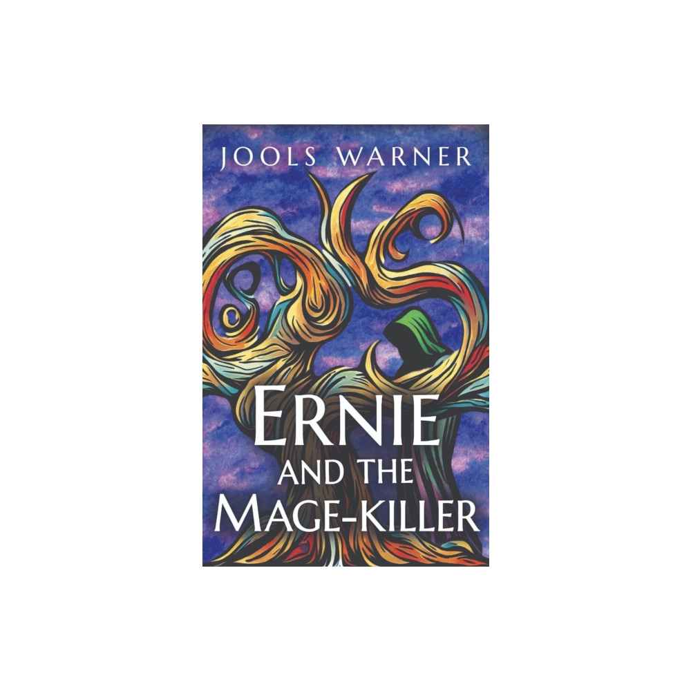 Ernie and the Mage-Killer (häftad, english) Bellows Press