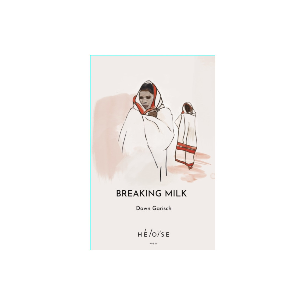 Breaking Milk (häftad, english) Heloise Press