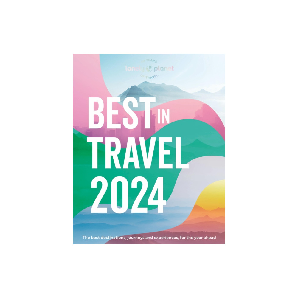 Lonely Planet's Best in Travel 2024 (inbunden, english) Lonely Planet Global Limited