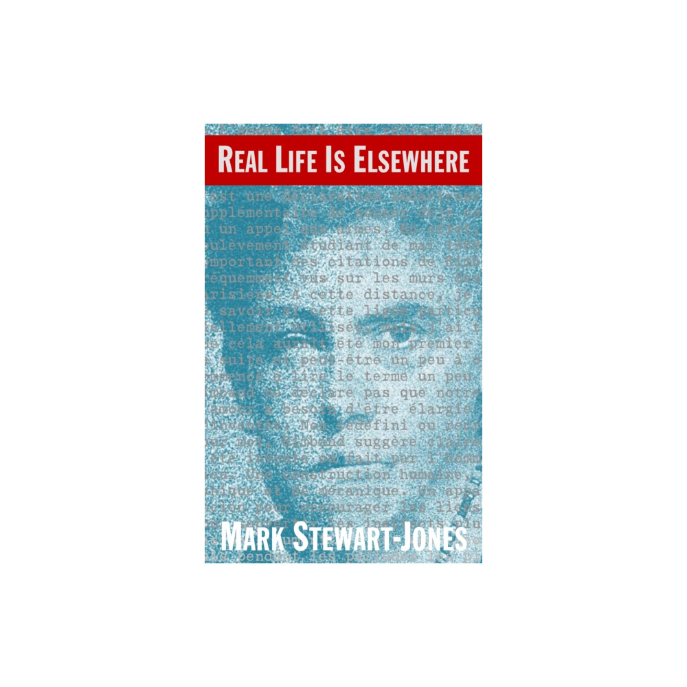 Real Life is Elsewhere (häftad, english) Troubador Publishing