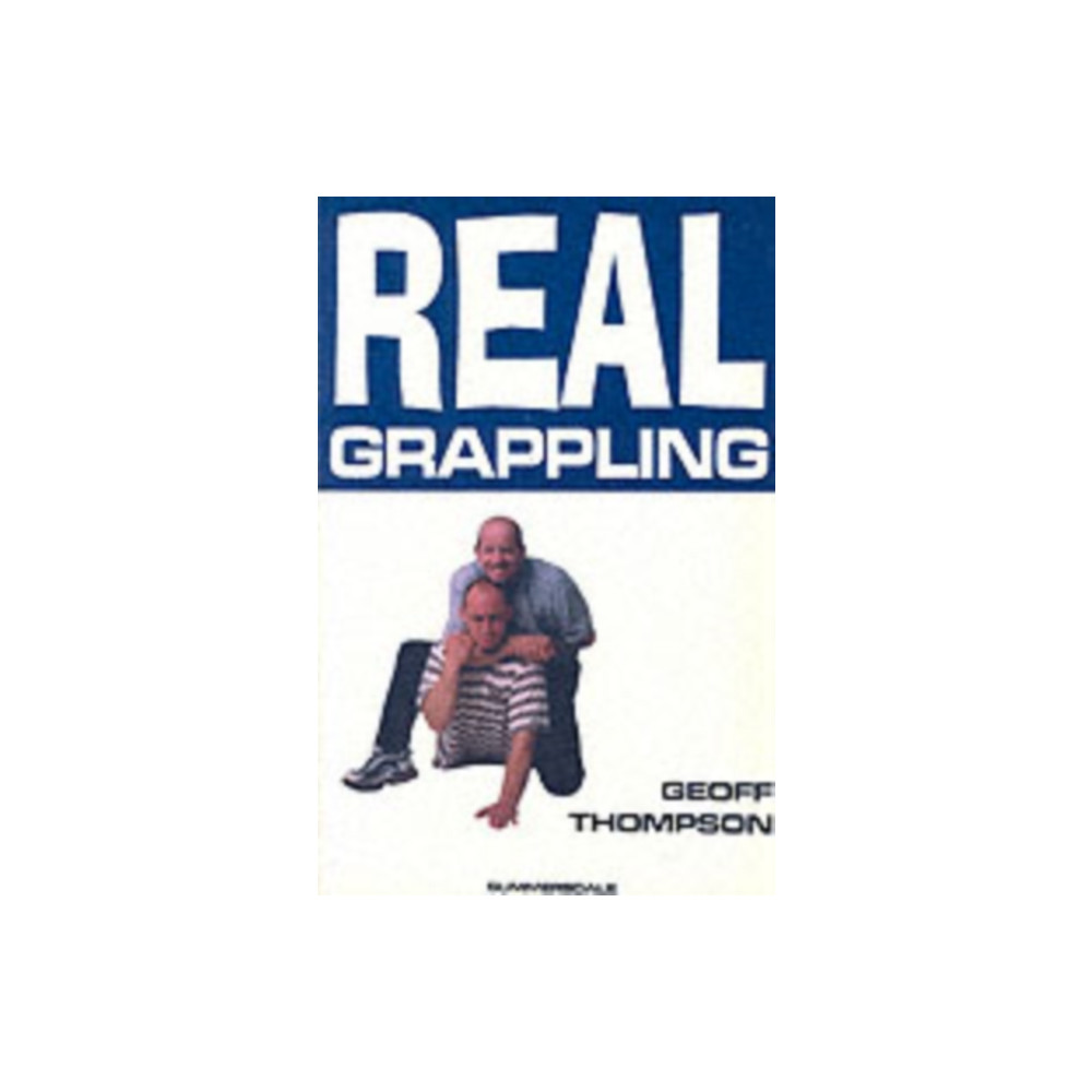 Real Grappling (häftad, english) Octopus publishing group