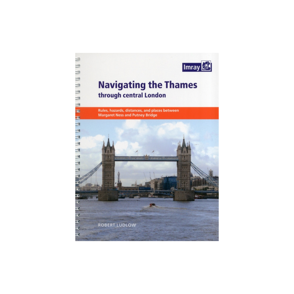 Navigating the Thames Through London (häftad, english) Imray, Laurie, Norie & Wilson Ltd