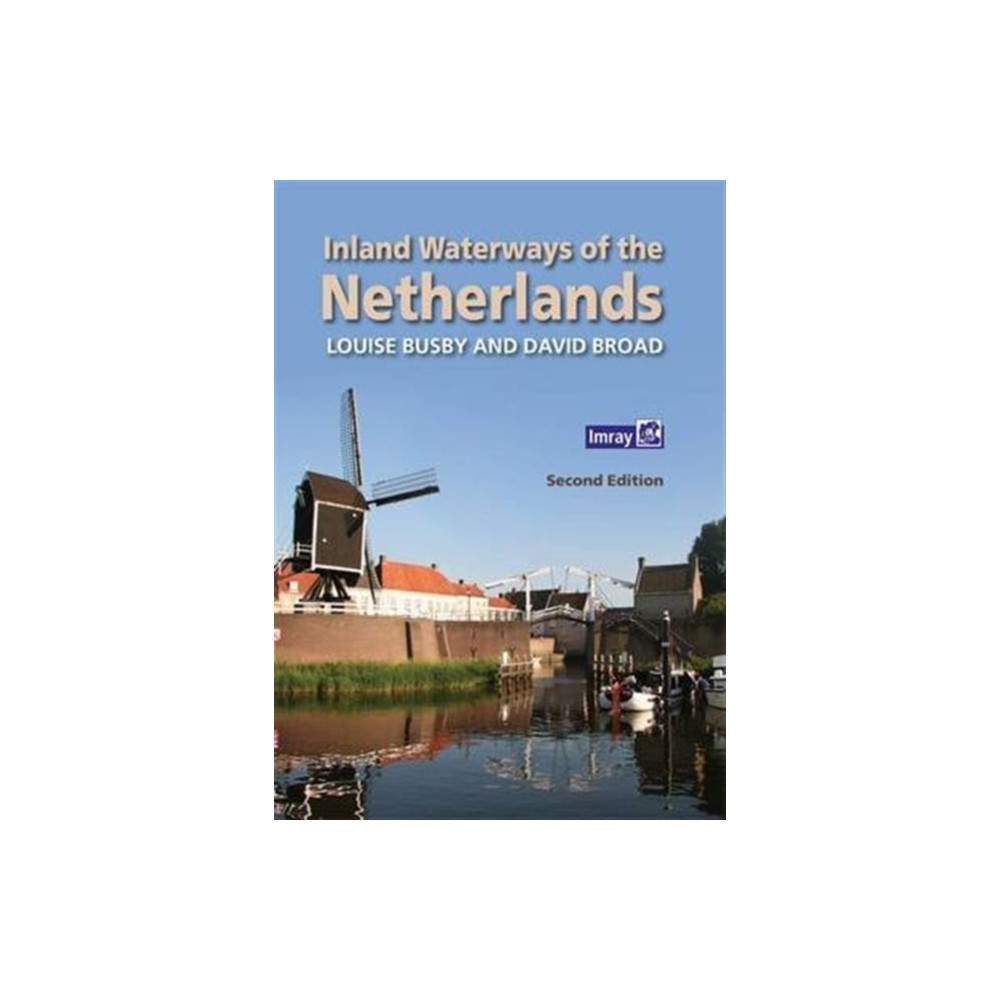 Inland Waterways of the Netherlands (häftad, english) Imray, Laurie, Norie & Wilson Ltd