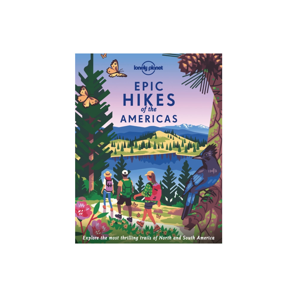 Lonely Planet Epic Hikes of the Americas (inbunden, english) Lonely Planet Global Limited