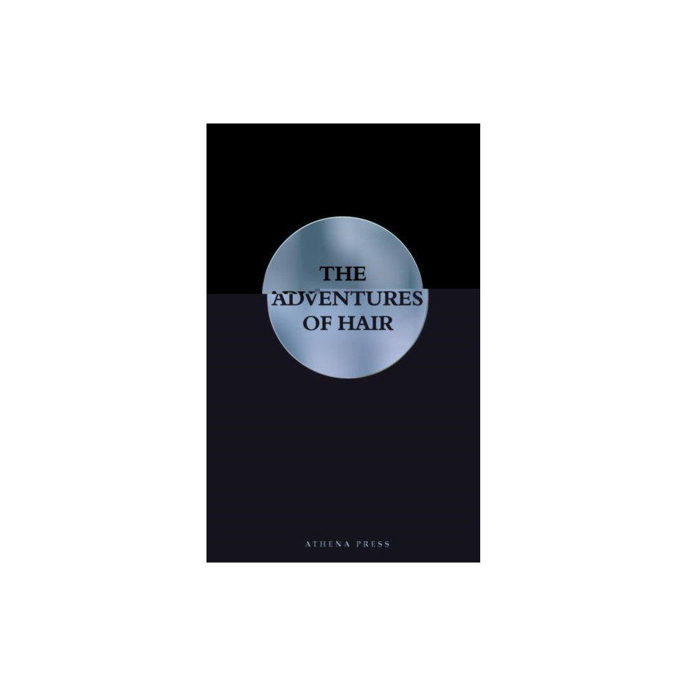 The Adventures of Hair (häftad, english) New Generation Publishing