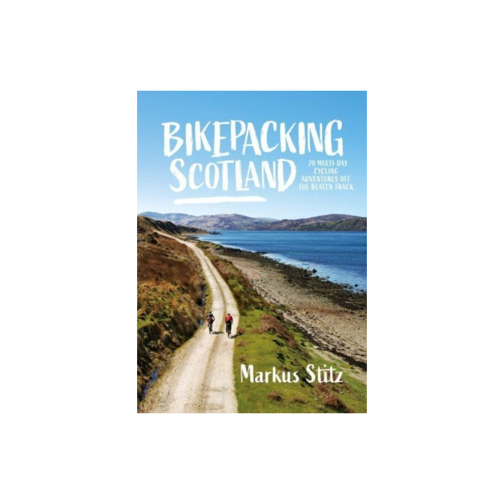 Bikepacking Scotland (häftad, english) Vertebrate Publishing Ltd