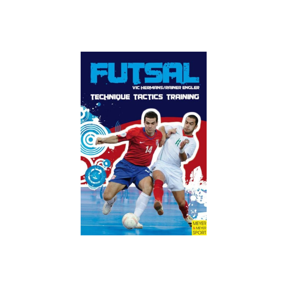 Futsal - Technique-Tactics-Training (häftad, english) Meyer & Meyer Sport (UK) Ltd