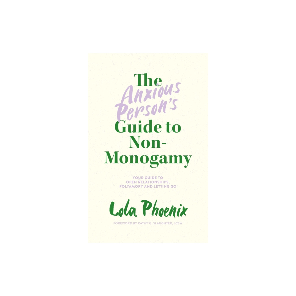 The Anxious Person’s Guide to Non-Monogamy (häftad, eng)