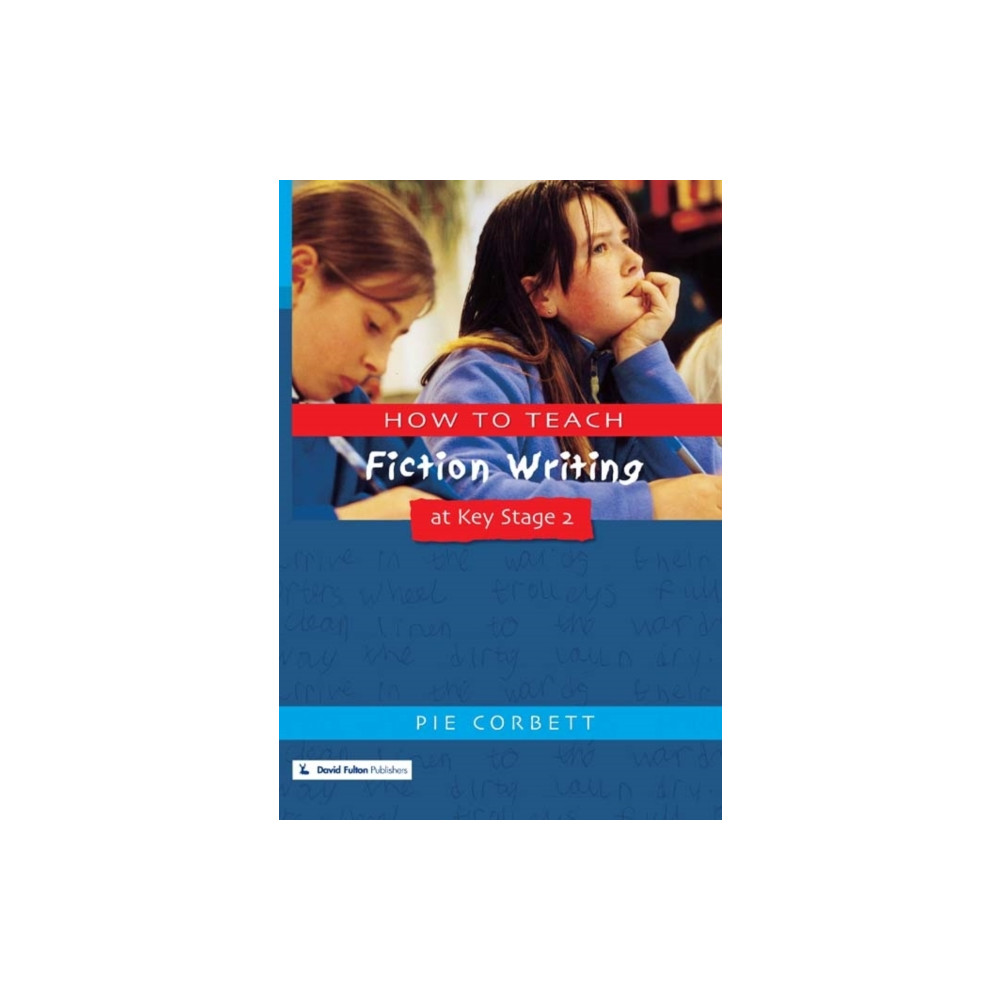 How to Teach Fiction Writing at Key Stage 2 (häftad, english) Taylor & francis ltd