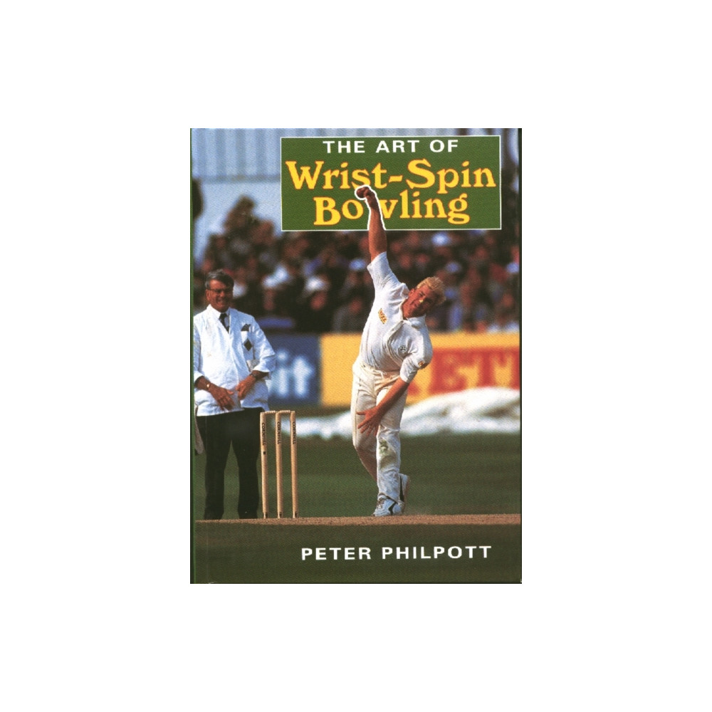 The Art of Wrist Spin Bowling (häftad, english) The Crowood Press Ltd