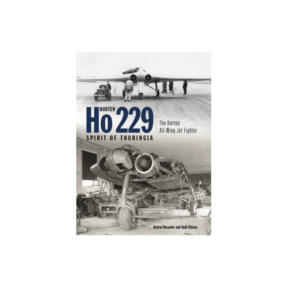 Horten Ho 229 - Spirit of Thuringia (inbunden, eng)