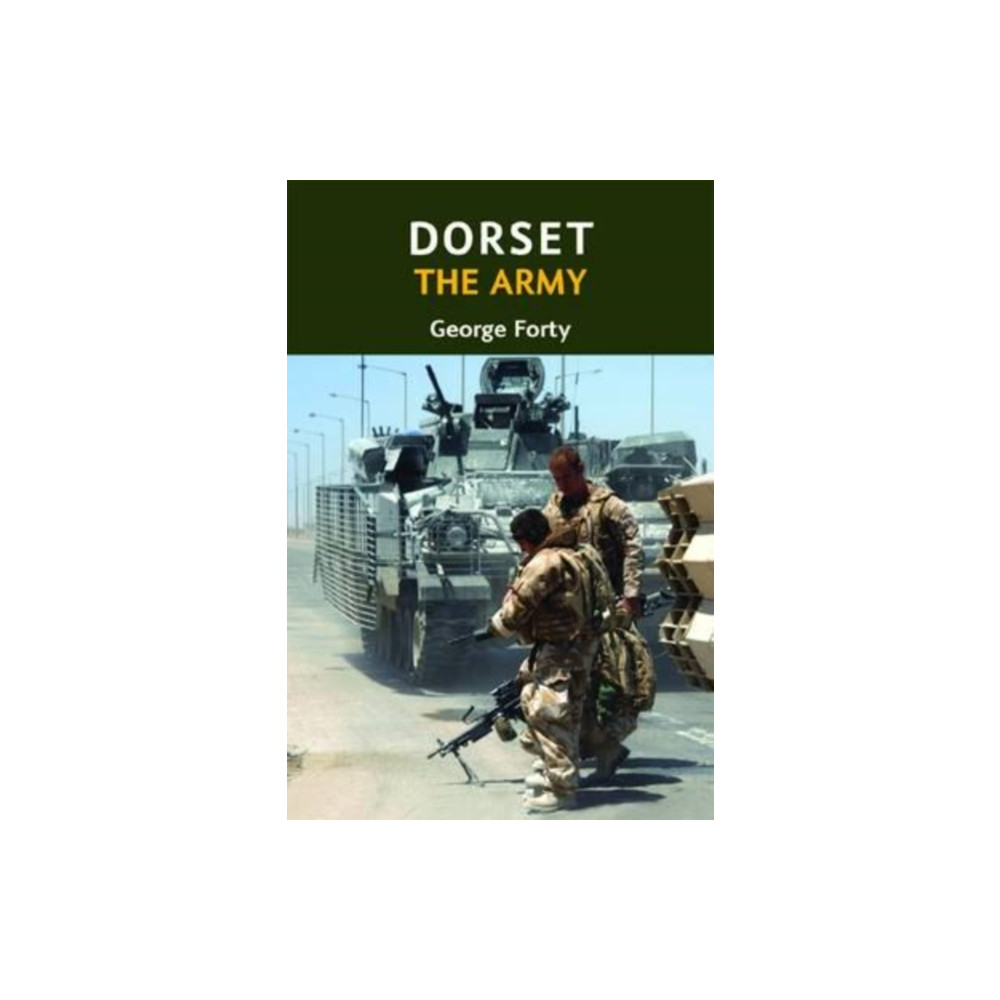 Dorset, the Army (häftad, english) The Dovecote Press