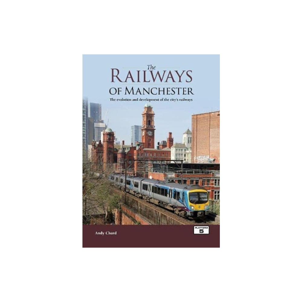 The Railways of Manchester (inbunden, eng)