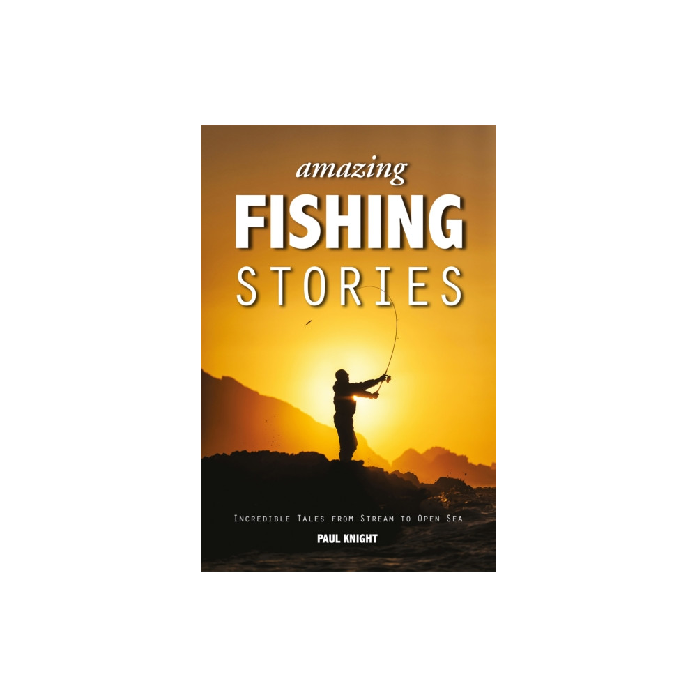 Amazing Fishing Stories (häftad, eng)