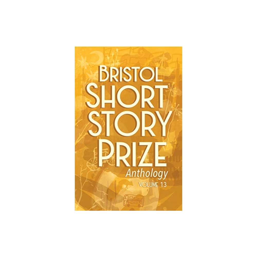Bristol Short Story Prize Anthology Volume 13 (häftad, english) Tangent Books