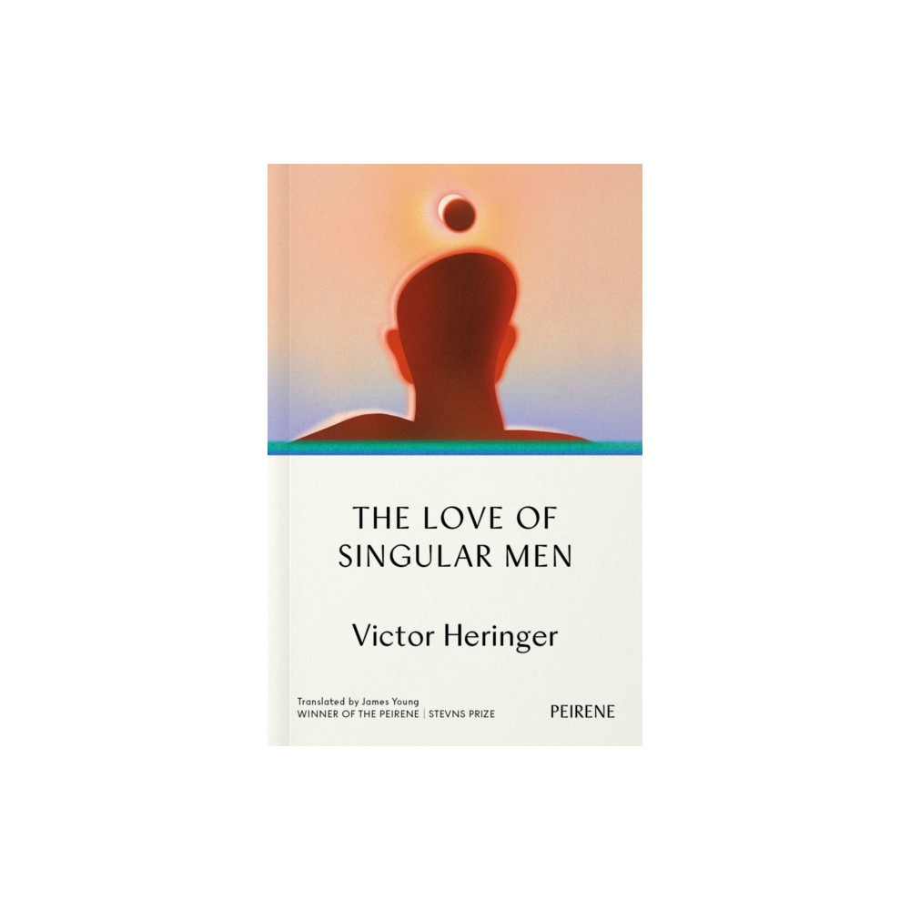 The Love of Singular Men (häftad, english) Peirene Press Ltd