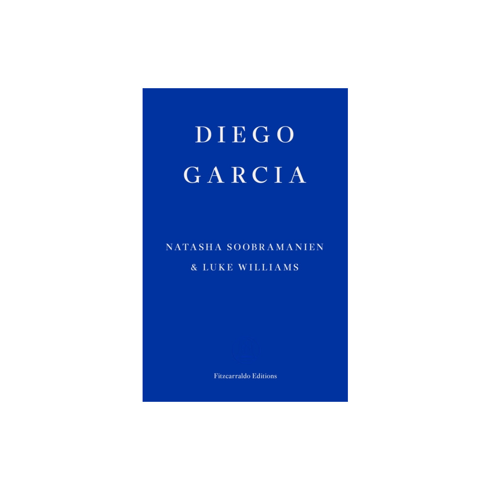 Diego Garcia – WINNER OF THE GOLDSMITHS PRIZE 2022 (häftad, english) Fitzcarraldo Editions