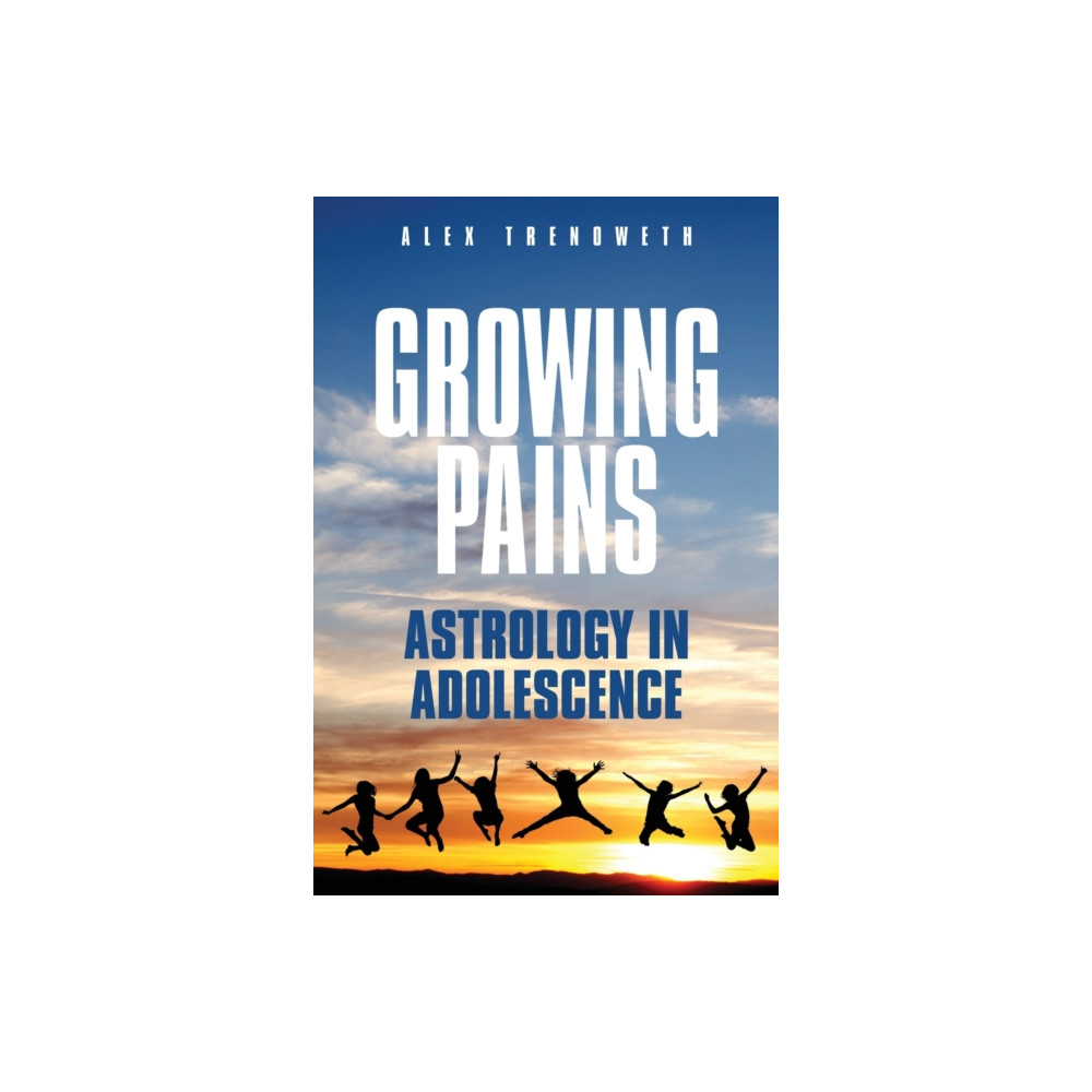 Growing Pains: Astrology in Adolescence (häftad, english) Wessex Astrologer Ltd