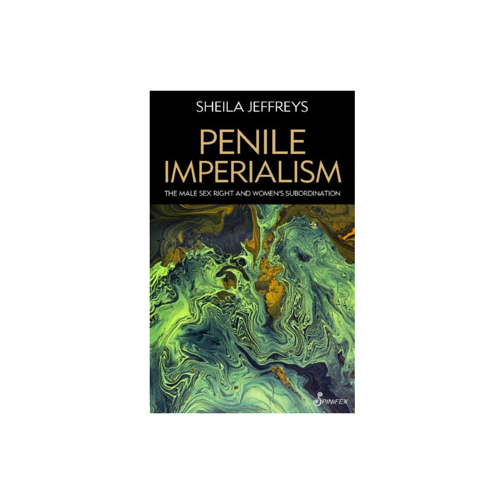 Penile Imperialism: The Male Sex Right and Women's Subordination (häftad, eng)