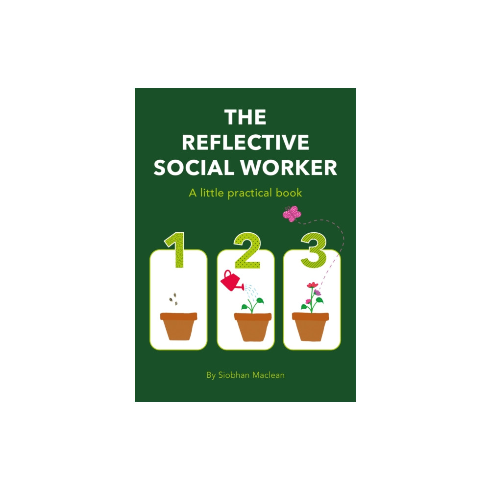 The Reflective Social Worker - A little practical book (häftad, eng)