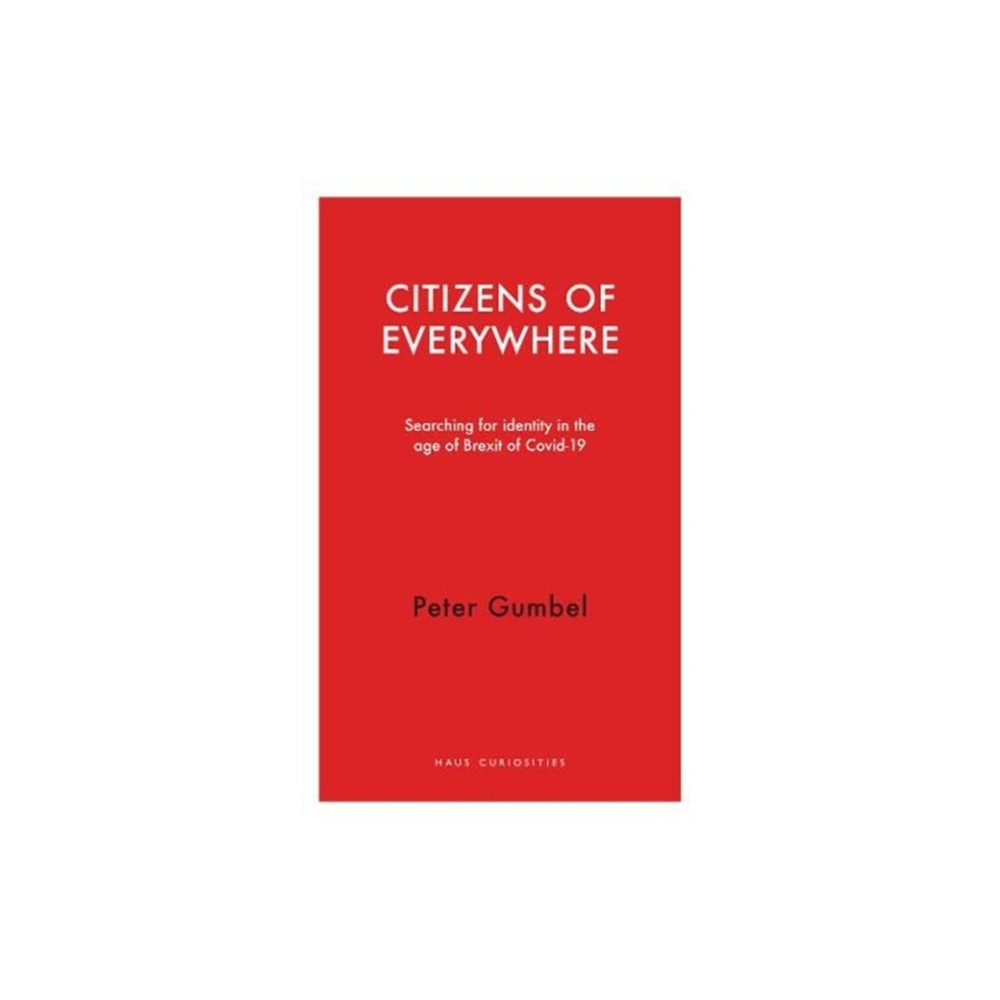 Citizens of Everywhere – Searching for Identity in the Age of Brexit (häftad, eng)